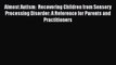 [PDF Download] Almost Autism:  Recovering Children from Sensory Processing Disorder: A Reference