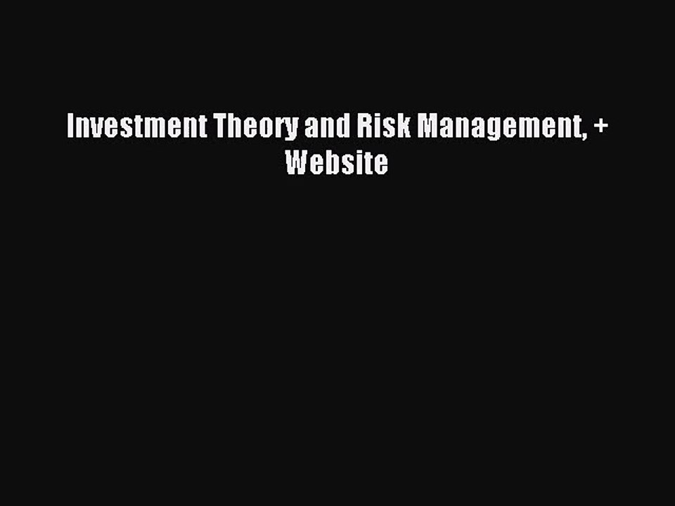 [PDF Download] Investment Theory and Risk Management + Website [Read] Full Ebook