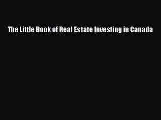 [PDF Download] The Little Book of Real Estate Investing in Canada [Download] Online