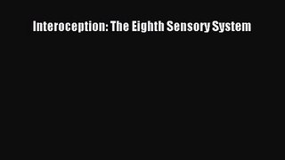 [PDF Download] Interoception: The Eighth Sensory System [Read] Online