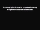 Read Dreaming Spies: A novel of suspense featuring Mary Russell and Sherlock Holmes PDF Online