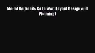 [PDF Download] Model Railroads Go to War (Layout Design and Planning) [PDF] Online
