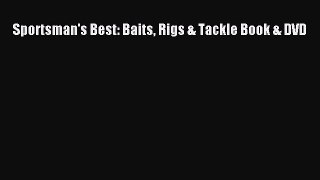 Download Sportsman's Best: Baits Rigs & Tackle Book & DVD Ebook Free