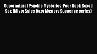 Download Supernatural Psychic Mysteries: Four Book Boxed Set: (Misty Sales Cozy Mystery Suspense