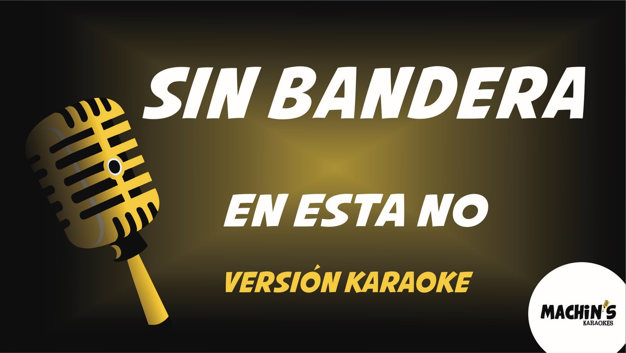 Sin Bandera - En esta no - Versión Karaoke