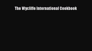 [PDF Download] The Wycliffe International Cookbook [Read] Full Ebook