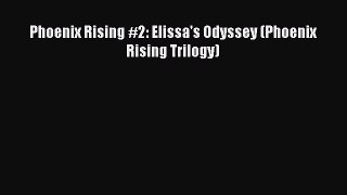 [PDF Download] Phoenix Rising #2: Elissa's Odyssey (Phoenix Rising Trilogy) [Download] Online