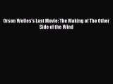 [PDF Download] Orson Welles's Last Movie: The Making of The Other Side of the Wind [PDF] Online