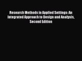 [PDF Download] Research Methods in Applied Settings: An Integrated Approach to Design and Analysis