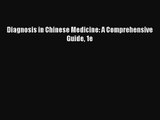 [PDF Download] Diagnosis in Chinese Medicine: A Comprehensive Guide 1e [Download] Online