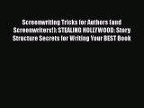 [PDF Download] Screenwriting Tricks for Authors (and Screenwriters!): STEALING HOLLYWOOD: Story
