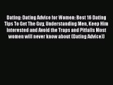 [PDF Download] Dating: Dating Advice for Women: Best 16 Dating Tips To Get The Guy Understanding