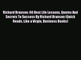 [PDF Download] Richard Branson: 66 Best Life Lessons Quotes And Secrets To Success By Richard