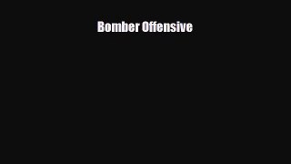 [PDF Download] Bomber Offensive [Download] Online