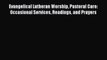 [PDF Download] Evangelical Lutheran Worship Pastoral Care: Occasional Services Readings and