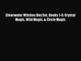 [PDF Download] Clearwater Witches Box Set Books 1-3: Crystal Magic Wild Magic & Circle Magic