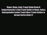 Download Rome: Rome Italy: Travel Guide Book-A Comprehensive 5-Day Travel Guide to Rome Italy