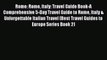 Download Rome: Rome Italy: Travel Guide Book-A Comprehensive 5-Day Travel Guide to Rome Italy