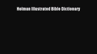 [PDF Download] Holman Illustrated Bible Dictionary [Read] Full Ebook