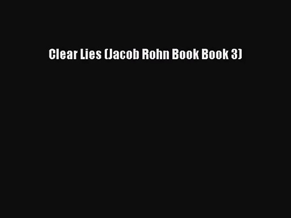 Read Clear Lies (Jacob Rohn Book Book 3) PDF Free