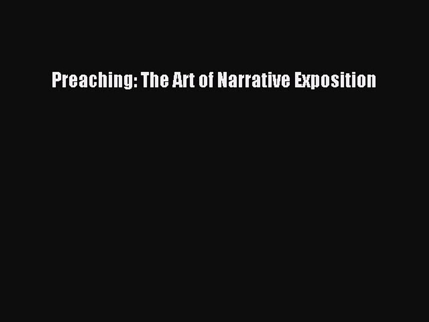 [PDF Download] Preaching: The Art of Narrative Exposition [Download] Full Ebook