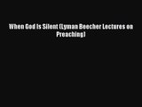 [PDF Download] When God Is Silent (Lyman Beecher Lectures on Preaching) [PDF] Full Ebook