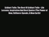 [PDF Download] Eckhart Tolle: The Best Of Eckhart Tolle - Life Lessons Inspiration And Best