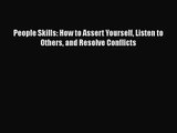 [PDF Download] People Skills: How to Assert Yourself Listen to Others and Resolve Conflicts