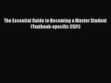 [PDF Download] The Essential Guide to Becoming a Master Student (Textbook-specific CSFI) [PDF]