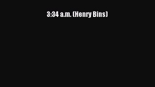 Download 3:34 a.m. (Henry Bins) Ebook Free