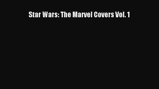 PDF Download Star Wars: The Marvel Covers Vol. 1 Download Full Ebook