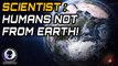 ALIEN COVERUP! HUMANS NOT FROM EARTH SCIENTIST SAYS - 4/6/15
