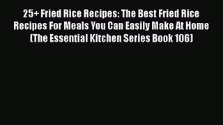 [PDF Download] 25+ Fried Rice Recipes: The Best Fried Rice Recipes For Meals You Can Easily