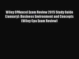 [PDF Download] Wiley CPAexcel Exam Review 2015 Study Guide (January): Business Environment