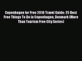 Read Copenhagen for Free 2016 Travel Guide: 25 Best Free Things To Do in Copenhagen Denmark
