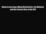 Blood in the Cage: Mixed Martial Arts Pat Miletich and the Furious Rise of the UFC [PDF Download]
