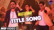 Mastizaade [Title Track] - Mastizaade [2016] Song By Meet Bros Anjjan FT. Riteish Deshmukh & Tusshar Kapoor & Vir Das [FULL HD] - (SULEMAN - RECORD)