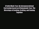 A Faith-Made Year: An Intergenerational Curriculum based on A Homemade Year: The Blessings