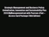 Read Strategic Management and Business Policy: Globalization Innovation and Sustainability