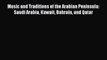 [PDF Download] Music and Traditions of the Arabian Peninsula: Saudi Arabia Kuwait Bahrain and