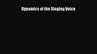 [PDF Download] Dynamics of the Singing Voice [PDF] Full Ebook