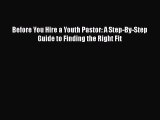 [PDF Download] Before You Hire a Youth Pastor: A Step-By-Step Guide to Finding the Right Fit