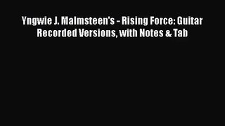 [PDF Download] Yngwie J. Malmsteen's - Rising Force: Guitar Recorded Versions with Notes &