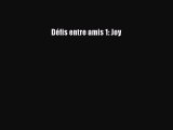 [PDF Download] Défis entre amis 1: Joy [PDF] Online