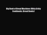 Download Big Book of Bread Machines (Nitty Gritty Cookbooks: Bread Books) PDF Online