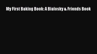 Download My First Baking Book: A Bialosky & Friends Book PDF Free