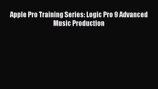 [PDF Download] Apple Pro Training Series: Logic Pro 9 Advanced Music Production [PDF] Full