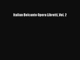 [PDF Download] Italian Belcanto Opera Libretti Vol. 2 [PDF] Full Ebook