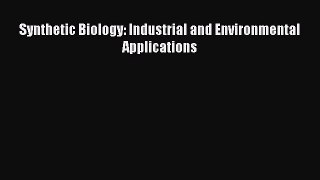 PDF Download Synthetic Biology: Industrial and Environmental Applications Read Full Ebook