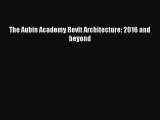 [PDF Download] The Aubin Academy Revit Architecture: 2016 and beyond [PDF] Online